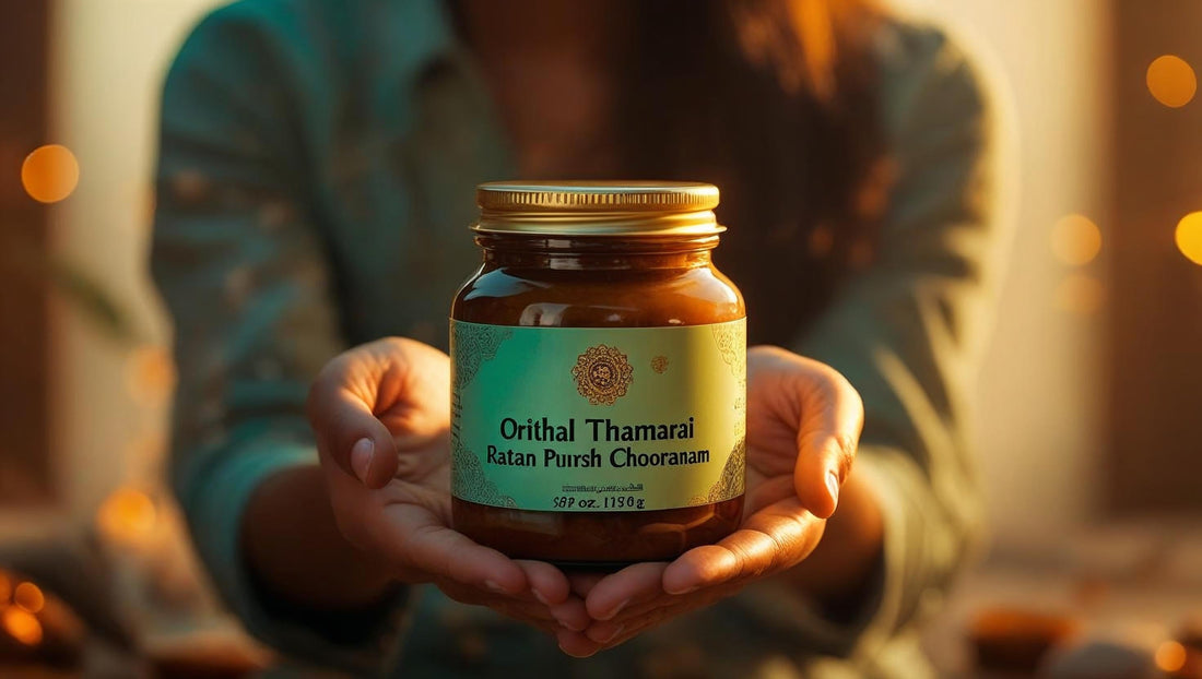 Understanding the Wellness Benefits of Orithal Thamarai Ratan Purush Chooranam